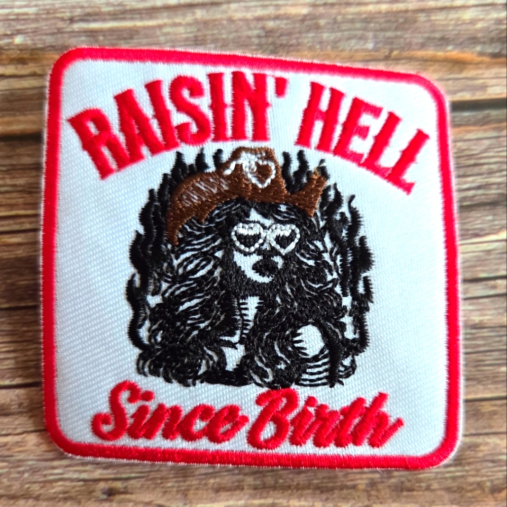 Raisin' Hell Since Birth Cowgirl Western Country Rebel Outlaw Iron on Patch